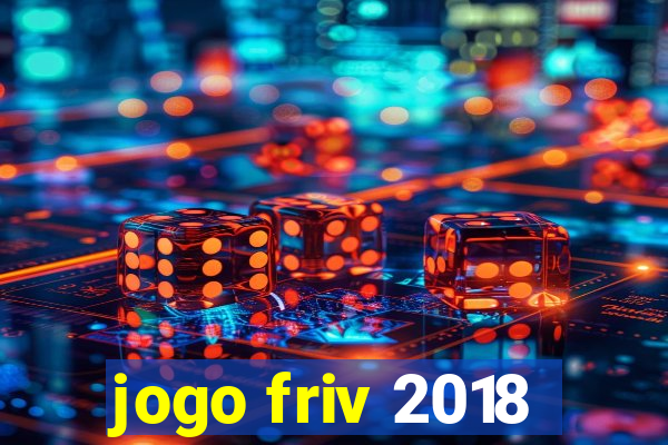 jogo friv 2018